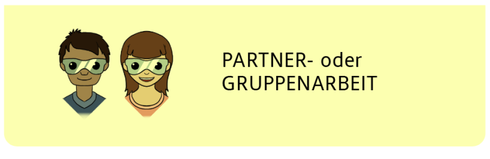 Kennzeichnung: Partner- oder Gruppenarbeit